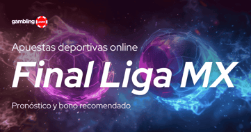 Apuestas final Liga MX 2026: pronósticos y momios de Cruz Azul vs Pumas